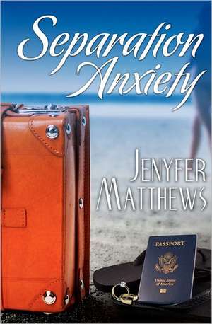 Separation Anxiety de Jenyfer Matthews