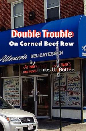 Double Trouble on Corned Beef Row de James W. Battee