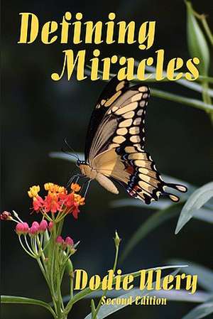 Defining Miracles de Dodie Ulery