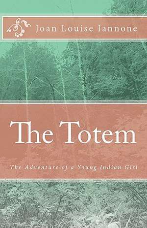 The Totem de Joan Louise Iannone