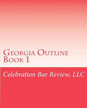 Georgia Outline Book 1 de LLC Celebration Bar Review