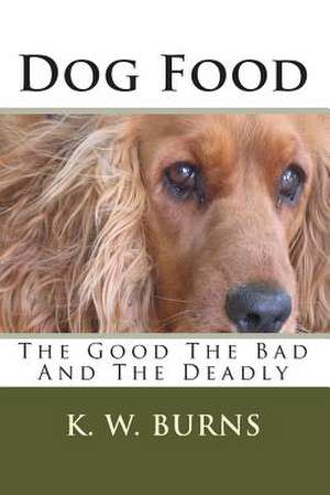 Dog Food de K. W. Burns