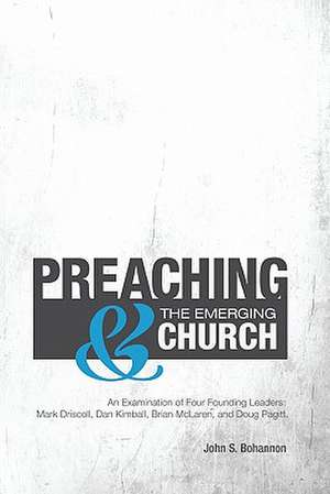 Preaching & the Emerging Church de John S. Bohannon