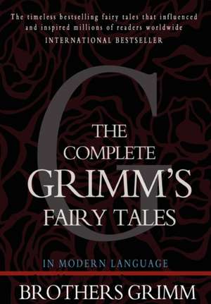 The Complete Grimm's Fairy Tales de Wilhelm Grimm