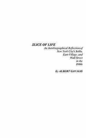 Slice of Life de Albert Gavalis