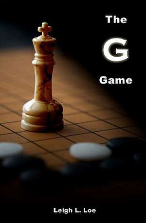 The G Game de Leigh L. Loe