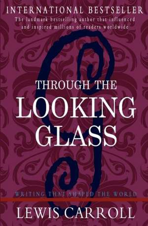 Through the Looking Glass de Lewis Carroll