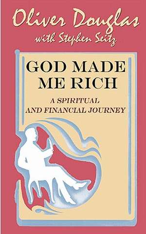 God Made Me Rich de MR Oliver Douglas