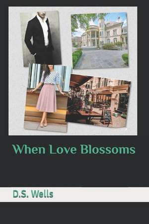 When Love Blossoms de D. S. Wells