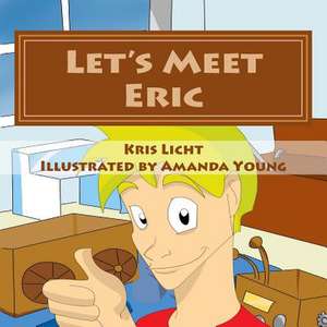 Let's Meet Eric de Kris Licht