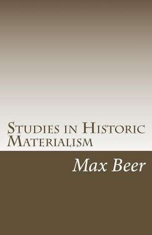 Studies in Historic Materialism de Max Beer