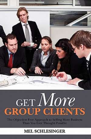 Get More Group Clients de Mel Schlesinger