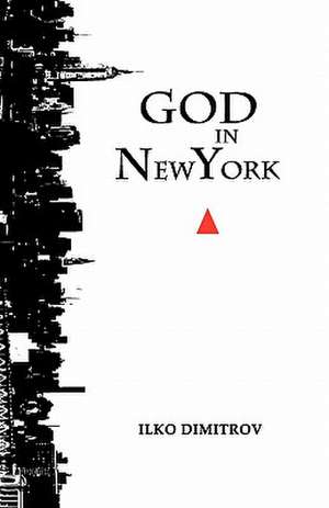 God in New York de Ilko Dimitrov Dimitrov