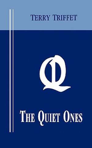 The Quiet Ones de Terry Triffet