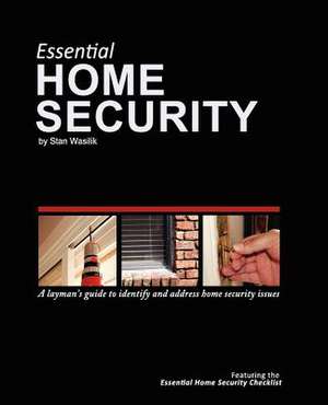 Essential Home Security de Stan Wasilik