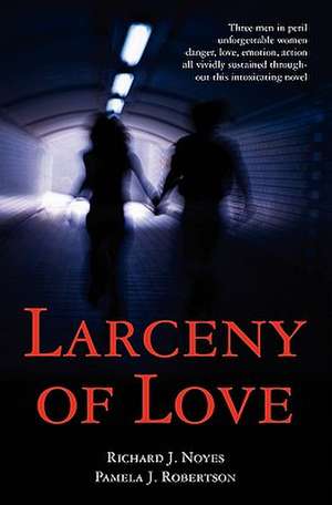 Larceny of Love de Richard Noyes