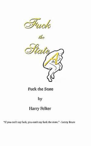 Fuck the State de Harry Felker