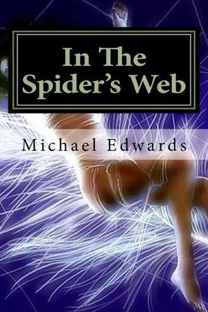 In the Spider's Web de Michael G. Edwards