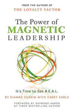 The Power of Magnetic Leadership de Carey Earle