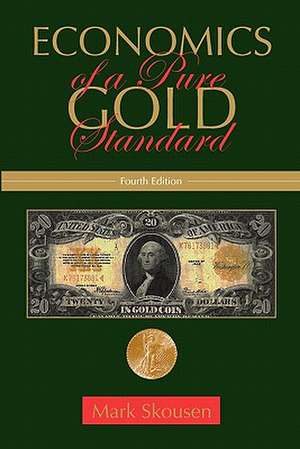 Economics of a Pure Gold Standard de Mark Skousen