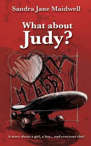 What about Judy? de Sandra Jane Maidwell