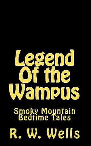 Legend of the Wampus de R. W. Wells