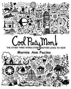 Cool Party, Mom! de Marnie Ann Pacino