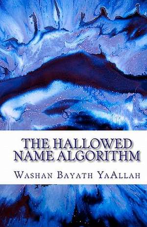 The Hallowed Name Algorithm de Washan Bayath Yaallah