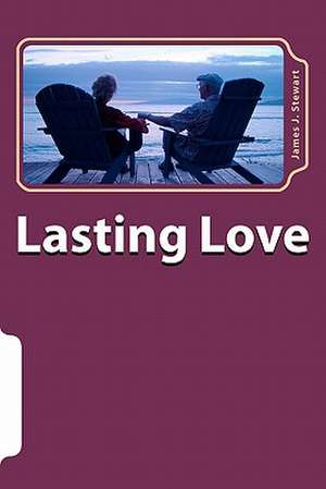 Lasting Love de James J. Stewart