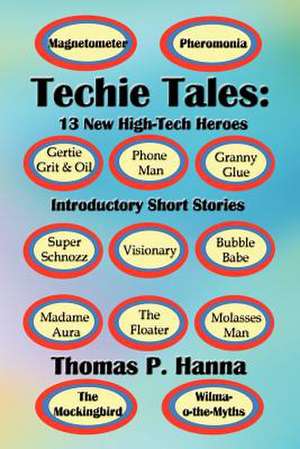 Techie Tales de Thomas P. Hanna