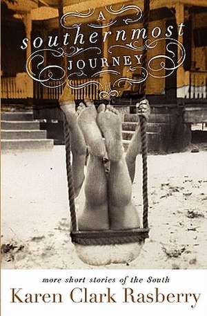 A Southernmost Journey de Karen Clark Rasberry