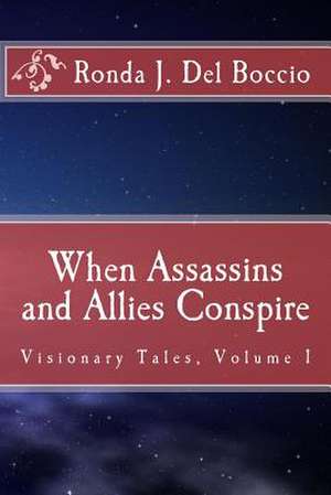 When Assassins and Allies Conspire de Ronda J. Del Boccio