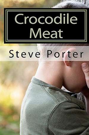 Crocodile Meat de Steve Porter