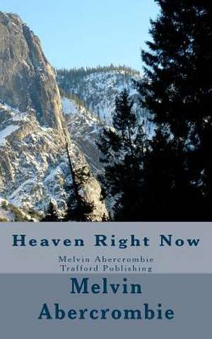 Heaven Right Now de Melvin L. Abercrombie