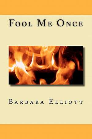 Fool Me Once de Barbara Elliott