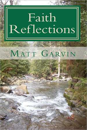 Faith Reflections de Matt Garvin