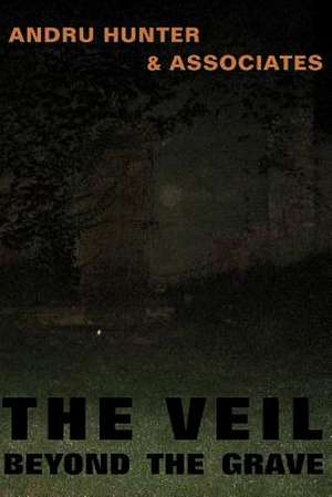 The Veil Beyond the Grave de Andru Hunter