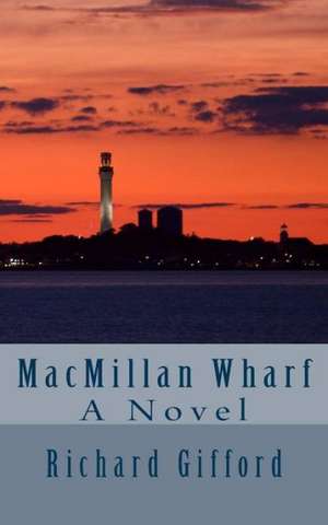 MacMillan Wharf: I Am That I Am de Richard E. Gifford