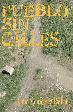 Pueblo Sin Calles de Daniel Guti Paillet