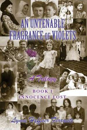 An Untenable Fragrance of Violets de Lynne Heffner Ferrante