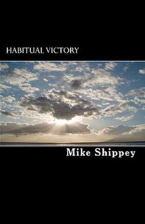 Habitual Victory de Mike Shippey