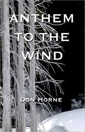 Anthem to the Wind de Don Horne