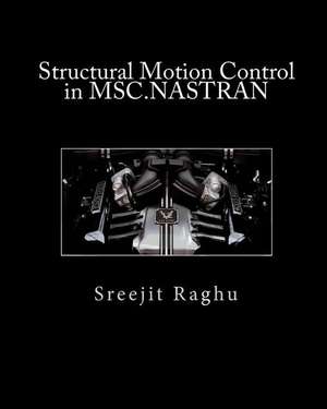 Structural Motion Control in Msc.Nastran de Sreejit Raghu