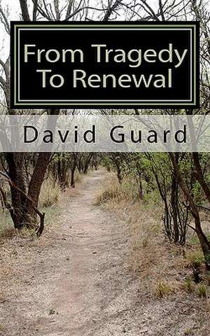 From Tragedy to Renewal de David Guard