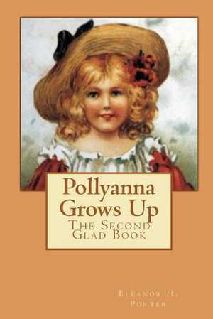 Pollyanna Grows Up de Eleanor H. Porter