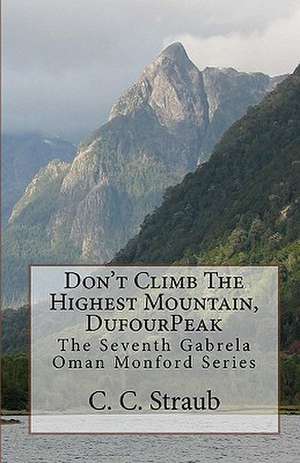 Don't Climb the Highest Mountain, Dufourpeak de C. C. Straub