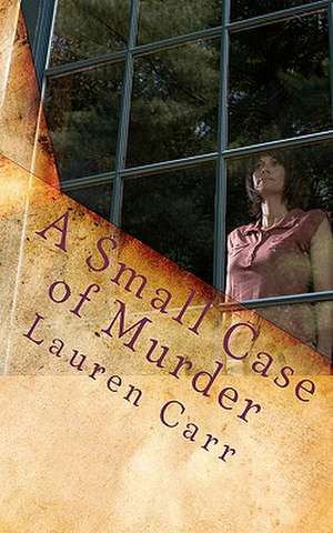 A Small Case of Murder de Lauren Carr