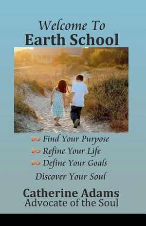 Welcome to Earth School de Catherine Adams