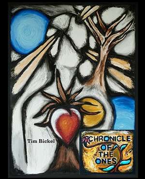 Chronicle of the Ones de Tim Bickel