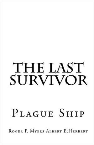 The Last Survivor de Roger P. Myers Albert E. Herbert